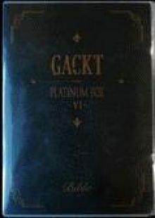 Gackt - PLATINUM BOX ~VI~ [2005.12.07]